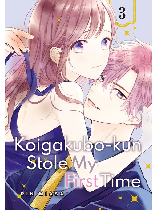 Title details for Koigakubo-kun Stole My First Time, Volume 3 by Rin Miasa - Wait list